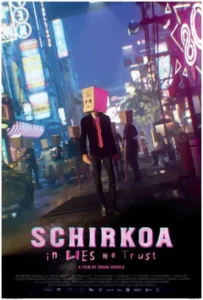 Schirkoa: In Lies We Trust (2024) download mp4